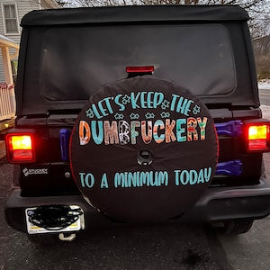 Let's Keep Dumbfuckery to a Minimum Spare Tire Cover